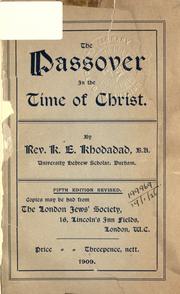 Cover of: The Passover in the time of Christ. by K. E. Khodadad