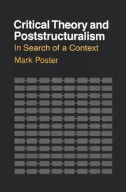 Cover of: Critical theory and poststructuralism: in search of a context