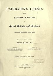 Cover of: Fairbairn's crests of the leading families in Great Britain and Ireland and their kindred in other lands by James Fairbairn