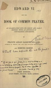 Cover of: Edward VI and the Book of common prayer: an examination into its origin and early history with an appendix of unpublished documents