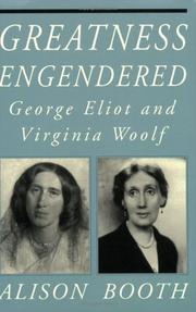 Cover of: Greatness engendered: George Eliot and Virginia Woolf