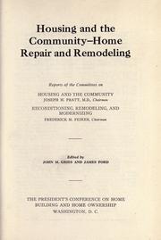 Cover of: Housing and the community--home repair and remodeling: reports of the Committees on Housing and the Community, Joseph H. Pratt, M. D., chairman; reconditioning, remodeling, and modernizing, Frederick M. Feiker, chairman