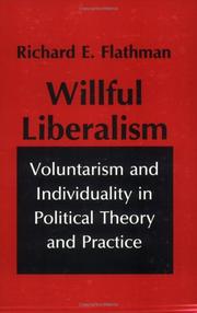 Cover of: Willful liberalism: voluntarism and individuality in political theory and practice