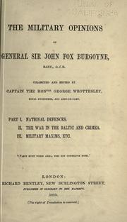 Cover of: The military opinions of General Sir John Fox Burgoyne. by Sir John Fox Burgoyne, bart.