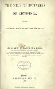 Cover of: The Nile tributaries of Abyssinia, and the sword hunters of the Hamran Arabs.