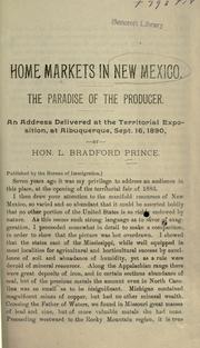 Cover of: Home markets in New Mexico.: The paradise of the producer. An address delivered at the Territorial Exposition, at Albuquerque, Sept. 16, 1890