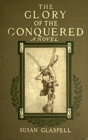Cover of: The glory of the conquered: the story of a great love