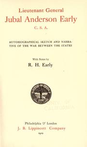 Cover of: Lieutenant General Jubal Anderson Early, C.S.A.: Autobiographical sketch and narrative of the war between the states