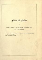 Cover of: Flowers and festivals, or, Directions for the floral decoration of churches by William Alexander Barrett