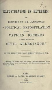 Cover of: Expostulation in extremis: or, Remarks on Mr. Gladstone's "Political expostulation on the Vatican decrees in their bearing on civil allegiance"