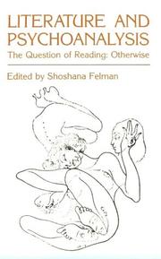 Literature and Psychoanalysis: The Question of Reading by Shoshana Felman