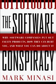 The software conspiracy : why software companies put out faulty products, how they can hurt you, and what you can do about it