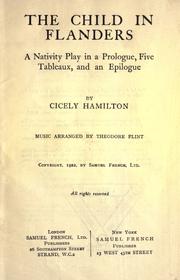 Cover of: The child in Flanders: a nativity play in a prologue, five tableaux, and an epilogue