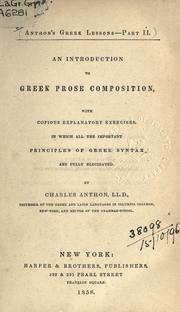 Cover of: An introduction to Greek prose composition: with copious explanatory exercises, in which all the important principles of Greek syntax are fully elucidated.