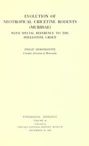 Cover of: Evolution of neotropical cricetine rodents (Muridae) with special reference to the phyllotine group. by Philip Hershkovitz