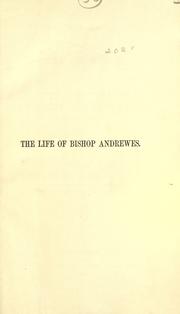 Cover of: Memoirs of the life and works of the Right Honorable and Right Rev. Father in God Lancelot Andrewes, D.D., Lord Bishop of Winchester.