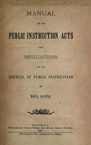 Cover of: Manual of the public instructions acts and regulations of the Council of Public Instruction of Nova Scotia.