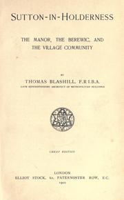 Cover of: Sutton-in-Holderness: the manor, the berewic, and the village community. by Thomas Blashill