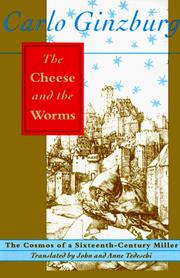 Cover of: The Cheese and the Worms: The Cosmos of a Sixteenth-Century Miller