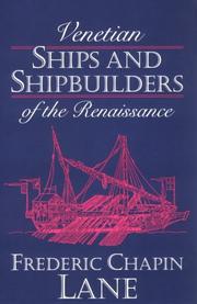Venetian ships and shipbuilders of the Renaissance by Frederic Chapin Lane