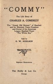 Cover of: "Commy": the life story of Charles A. Comiskey by Gustaf W. Axelson