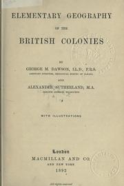 Cover of: Elementary geography of the British Colonies. by George Mercer Dawson
