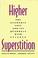 Cover of: Higher superstition