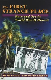 Cover of: The First Strange Place: Race and Sex in World War II Hawaii