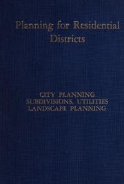 Cover of: Planning for residential districts: reports of the committees on city planning and zoning, Frederic A. Delano, chairman; subdivision layout, Harland Bartholomew, chairman; utilities for houses, Morris Knowles, chairman; landscape planning and planting, Josephine P. Morgan, chairman
