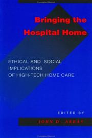 Cover of: Bringing the hospital home: ethical and social implications of high-tech home care