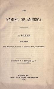 Cover of: The naming of America.: A paper read before the Wisconsin Academy of Sciences, Arts, and Letters.