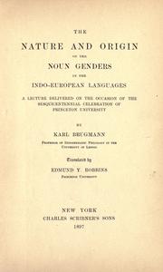 Cover of: The nature and origin of the noun genders in the Indo-European languages by Karl Brugmann
