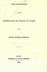 Cover of: The tri-color, or, The Three days of blood, in Paris: with some other pieces