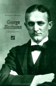 George Eastman by Elizabeth Brayer