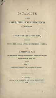 Cover of: A catalogue of the Arabic, Persian and Hindu'sta'ny manuscripts, of the libraries of the King of Oudh by Aloys Sprenger