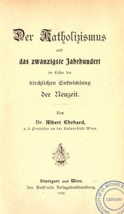 Cover of: Der Katholizismus und das zwanzigste Jahrhundert im lichte der kirchlichen Entwicklung der Neuzeit.
