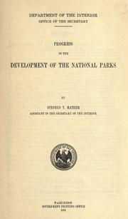 Cover of: Progress in the development of the national parks by United States. Dept. of the Interior.