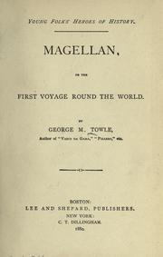 Cover of: Magellan; or, The first voyage round the world. by George M. Towle