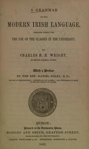 Cover of: A grammar of the modern Irish language: designed chiefly for the use of the classes in the university