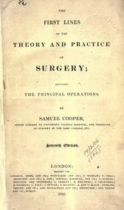 Cover of: The first lines of the theory and practice of surgery: including the principal operations.