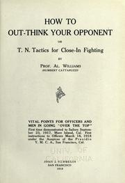 Cover of: How to out-think your opponent: or, T.N. tactics for close-in fighting
