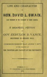 Life and character of Hon. David L. Swain, late president of the University of North Carolina by Zebulon Baird Vance
