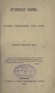 Cover of: Juvenile crime: its causes, character, and cure