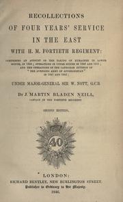 Cover of: Recollections of four years' service in the East with H.M. fortieth regiment: comprising an account of the taking of Kurachee in lower Scinde, in 1839 by John Martin Bladen Neill