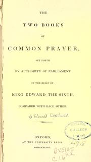 Cover of: two books of Common Prayer: set forth by authority of Parliament in the reign of King Edward the sixth