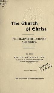 Cover of: The Church of Christ: its character, purpose and unity.