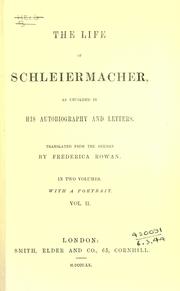 Cover of: The life of Schleiermacher: as unfolded in his autobiography and letters