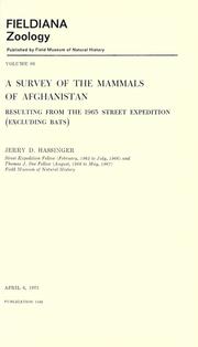 Cover of: A survey of the mammals of Afghanistan, resulting from the 1965 Street Expedition (excluding bats) by Jerry D. Hassinger