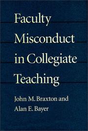 Faculty misconduct in collegiate teaching by John M. Braxton, Alan E. Bayer