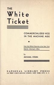 Cover of: white ticket: commercialized vice in the machine age, from the official records at the New York District attorney's office